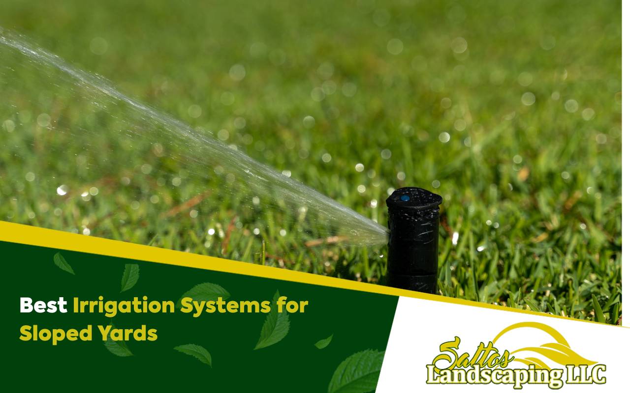 Best Irrigation Systems for Sloped Yards